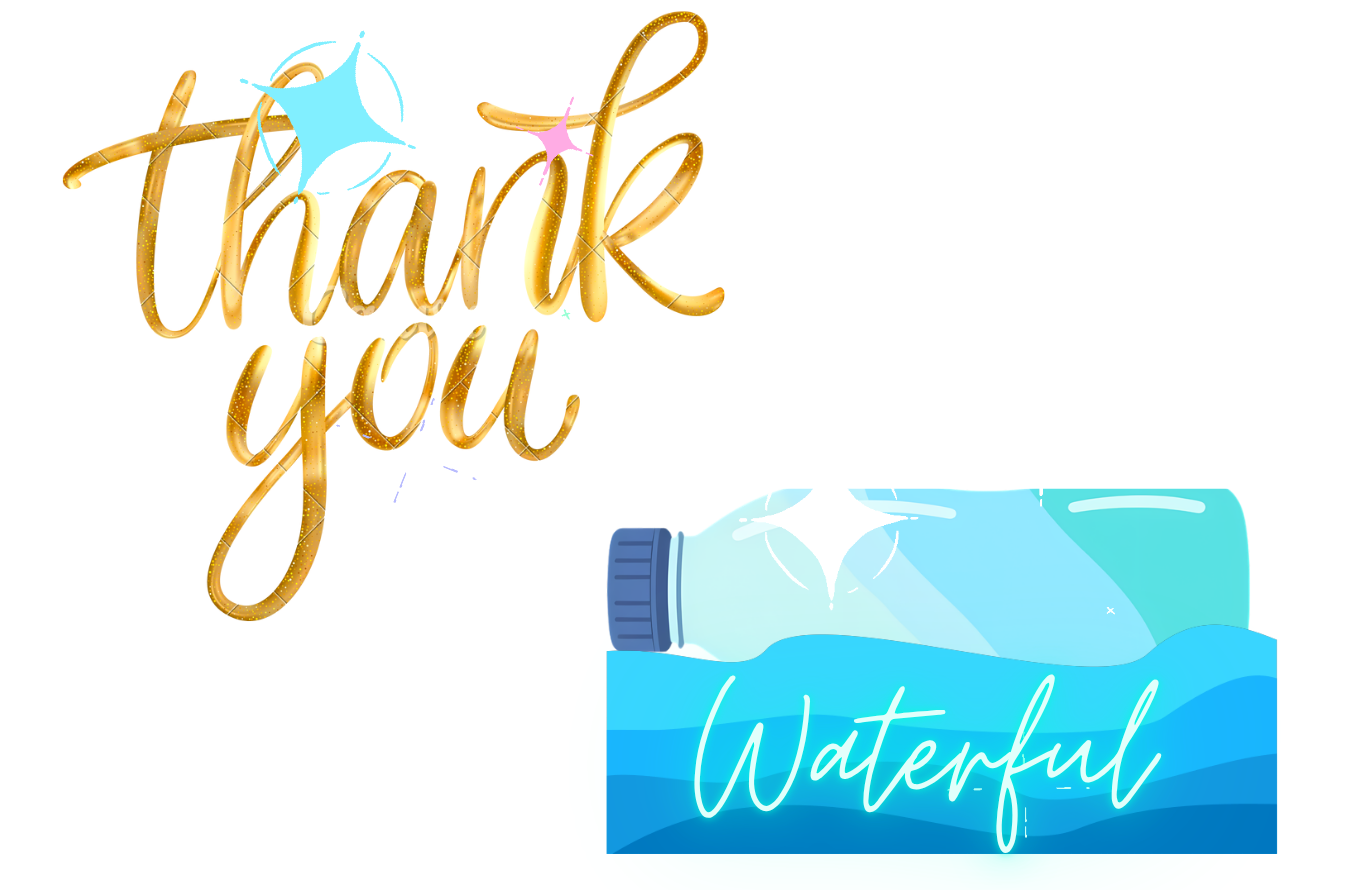 Thank you — Waterful